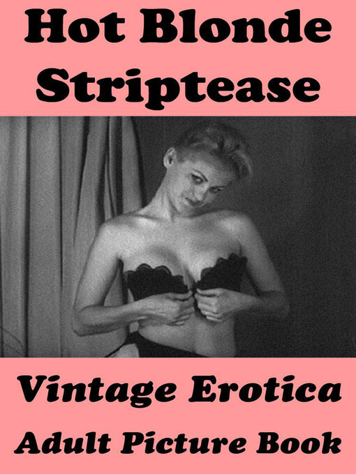 Cover image for Hot Blonde Striptease (Vintage Erotica Adult Picture Book)